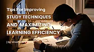 Tips For Improving Study Techniques and Maximizing Learning Efficiency by Vinod Adani