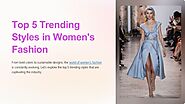 Top 5 Trending Styles in Womens Fashion