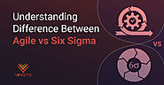 Agile Vs Lean Six Sigma Understand the Differences - Vinsys