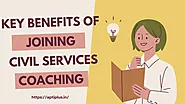 Key Benefits of Joining Civil Services Coaching Classes