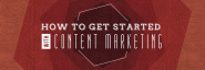 Content Marketing: How to Get Started - HubSpot & Feldman Creative