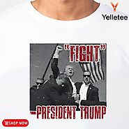 President Trump fight rally assassination shirt, hoodie, sweater, long sleeve and tank top