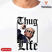 Trump thug life fist pump assassination attempt shirt, hoodie, sweater, long sleeve and tank top