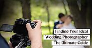 Finding Your Ideal Wedding Photographer: The Ultimate Guide