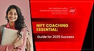 NIFT Coaching Essential: Guide for 2025 Success