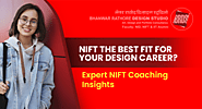 NIFT the Best Fit for Your Design Career? Expert NIFT Coaching Insights