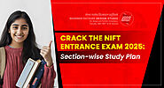 Crack the NIFT Entrance Exam 2025: Section-Wise Study Plan