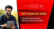 NIFT Exam Day 2025: Crucial Instructions, What to Carry & Avoid