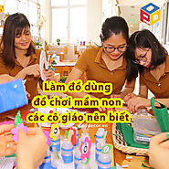 7 cách làm đồ dùng đồ chơi mầm non các cô giáo nên biết