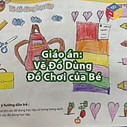 Giáo án: vẽ đồ dùng đồ chơi của bé PodDecor Việt Nam