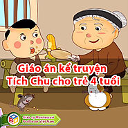 Giáo án kể chuyện Tích Chu cho trẻ 4 tuổi