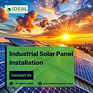 Best Industrial Solar Panel Installation- Ideal Solar Power