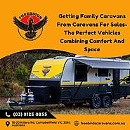 Getting Family Caravans From Caravans For Sales- The Perfect Vehicles Combining Comfort And Space