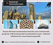 Building Your Future | How Commercial Construction Loans Can Help Secure Construction Loans for Commercial Properties