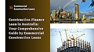 Construction Finance Loan in Australia | Secure Your Project Funding with Commercial Construction Loans