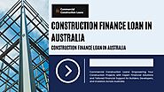 Secure Your Project | Construction Finance Loan in Australia by Commercial Construction Loans