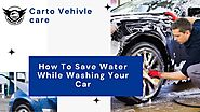 1. How To Save Water While Washing Your Car