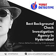 Best Background Check Investigation Agency In Hyderabad | by Venus Detective Agency | Aug, 2024 | Medium