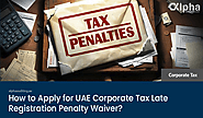 UAE Corporate Tax Late Registration Penalty Waiver