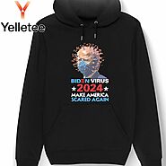 Biden now virus 2024 make America scared again shirt, hoodie, sweater, long sleeve and tank top