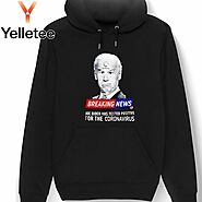 Breaking news Joe Biden has tested positive for coronavirus shirt, hoodie, sweater, long sleeve and tank top