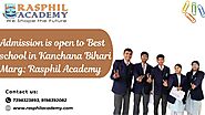 #1 Admission is open to Best school in Kanchana Bihari Marg: Rasphil Academy -