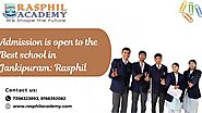 #1 Admission is open to the Best school in Jankipuram: Rasphil Academy -