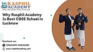 #1 Why Rasphil Academy Is Best CBSE School in Lucknow -