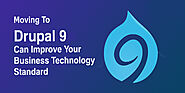 How Moving to Drupal 9 can improve Your Business Technology Standard?