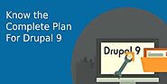 Know the Complete Plan for Drupal 9