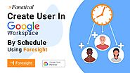 Creating Google Workspace Users by Schedule