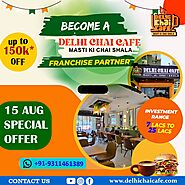 Delhi Chai Cafe: Top Chai Cafe Franchise | 15th August Special Offer | Up to ₹150K* Off on Your Food Franchise