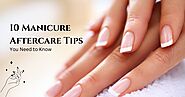 10 Manicure Aftercare Tips You Need to Know