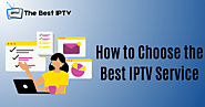 How to Choose the Best IPTV Service - THE BEST IPTV