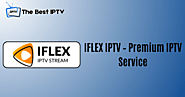 IFLEX IPTV - Premium IPTV Service with 26,000+ Channels | Watch TV Anytime, Everywhere - THE BEST IPTV