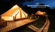 Spoon Mountain Glamping: An Ultimate Camping Guide