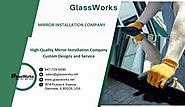 High-Quality Mirror Installation Company Custom Designs and Service