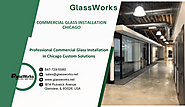 Professional Commercial Glass Installation in Chicago Custom Solutions