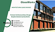 Premium Architectural Glass Chicago Bespoke Solutions by GlassWorks