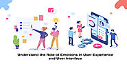 Understand the Role of Emotions in User Experience and User Interface