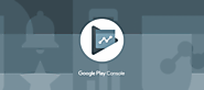 Introducing the New Google Play Console