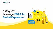 5 Ways To Leverage FP&A for Global Expansion