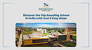 Discover the Top Boarding School in India with Just 3 Easy Steps