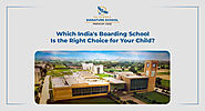 Which India's Boarding School Is the Right Choice for Your Child?