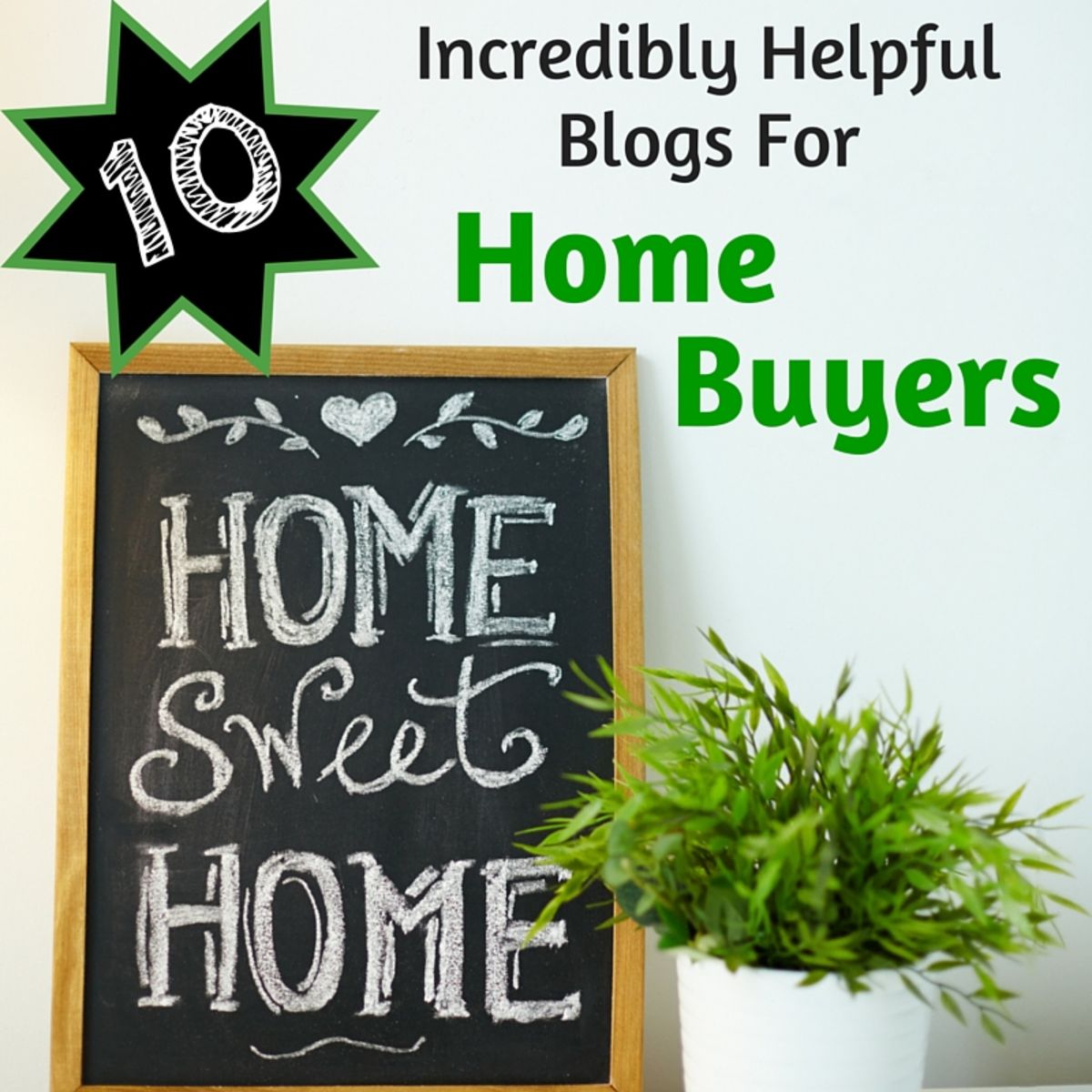 Headline for 10 Incredibly Helpful Blogs For Home Buyers