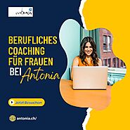 Berufliches Coaching für Frauen bei Antonia