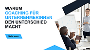 Warum Coaching für Unternehmerinnen den Unterschied macht