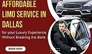 Affordable Limo Service in Dallas for your Luxury Experience Without Breaking the Bank