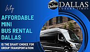 Why Affordable Mini Bus Rental Dallas is the Smart Choice for Group Transportation