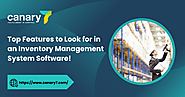 Top Features to Look for in an Inventory Management System Software!